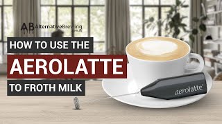 How To Use the AeroLatte To Froth Milk [upl. by Corty924]