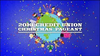 2013 Credit Union Christmas Pageant [upl. by Uke]