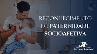 Reconhecimento de Paternidade Socioafetiva [upl. by Nyladnor]