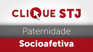 Clique STJ  Paternidade Socioafetiva 05102018 [upl. by Arik]