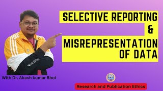 Selective Reporting amp Misrepresentation of Data  eSupport for Research  2022  Dr Akash Bhoi [upl. by Judah]